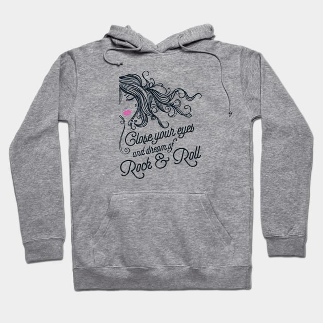 Close Your Eyes and Dream of Rock and Roll Hoodie by LittleBunnySunshine